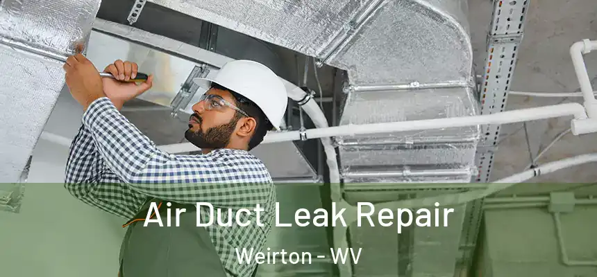  Air Duct Leak Repair Weirton - WV