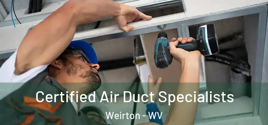  Certified Air Duct Specialists Weirton - WV