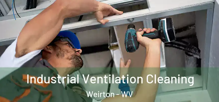  Industrial Ventilation Cleaning Weirton - WV