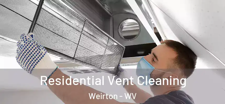  Residential Vent Cleaning Weirton - WV